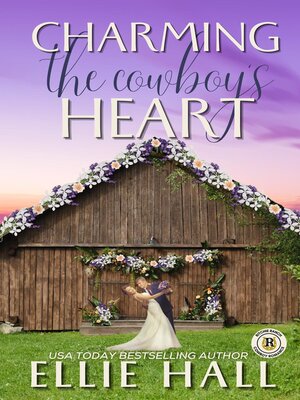 cover image of Charming the Cowboy's Heart